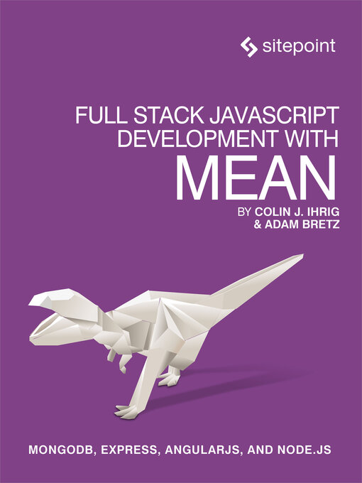 Title details for Full Stack JavaScript Development With MEAN by Colin J Ihrig - Available